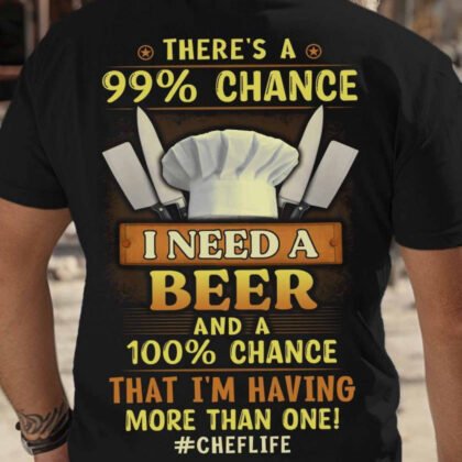 Chef Need Beer Apparel - Funny Chef Beer