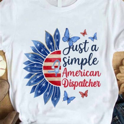 Just A Simple American Dispatcher - Patriotic