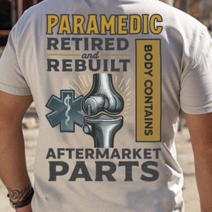 Retired And Rebuilt Paramedic Apparel - Aftermarket Parts