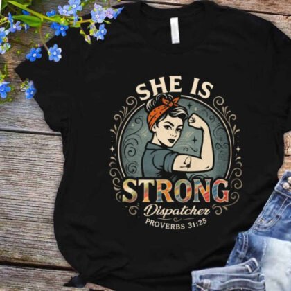 She Is Strong Apparel - Dispatcher Christian