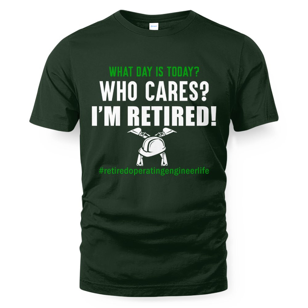 Retired Operating Engineer Shirt - Funny Who Cares T-Shirt - Image 5