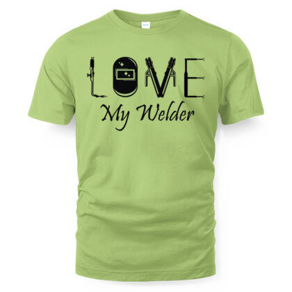 Love My Welder Apparel – Welder Gift T-Shirt